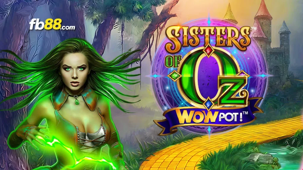 Cách chơi Sisters of Oz Jackpots Slot - Phù Thủy Xứ Oz